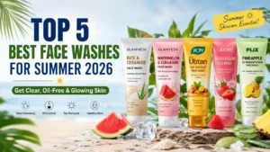 TOP 5 BEST FACE WASHES FOR summer